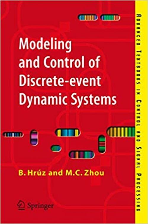  Modeling and Control of Discrete-event Dynamic Systems: with Petri Nets and Other Tools (Advanced Textbooks in Control and Signal Processing) 