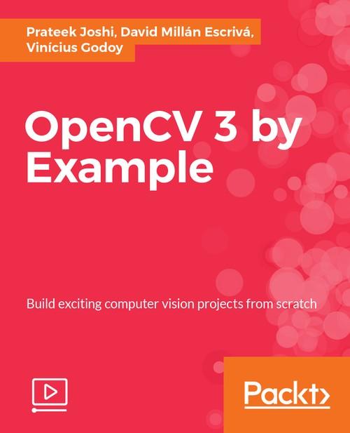 Oreilly - OpenCV 3 by Example - 9781787287259
