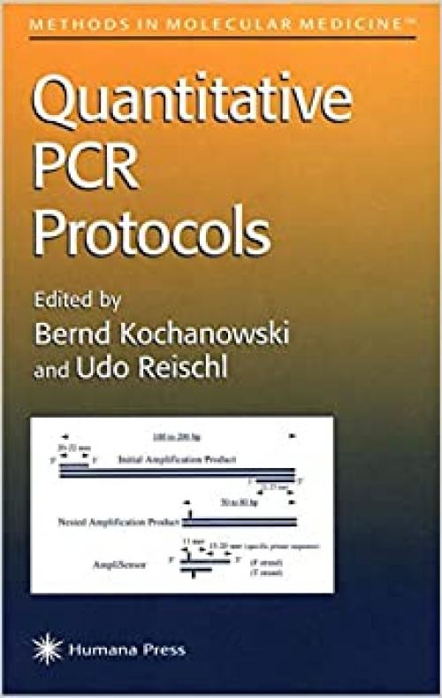  Quantitative PCR Protocols (Methods in Molecular Medicine) 