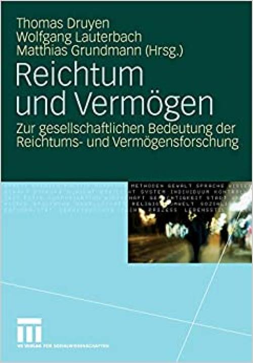  Reichtum und Vermögen: Zur gesellschaftlichen Bedeutung der Reichtums- und Vermögensforschung (German Edition) 