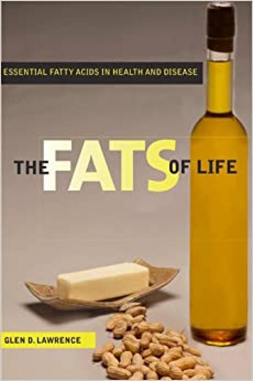  The Fats of Life: Essential Fatty Acids in Health and Disease 