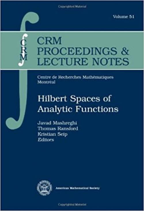  Hilbert Spaces of Analytic Functions (CRM Proceedings & Lecture Notes) 