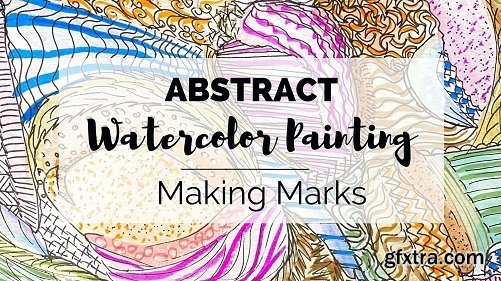 Abstract Watercolor Painting- Making Marks