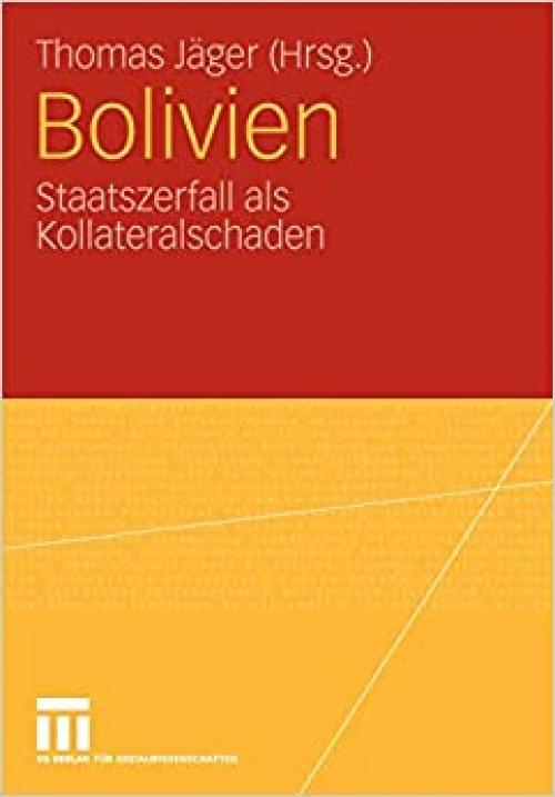  Bolivien: Staatszerfall als Kollateralschaden (German Edition) 