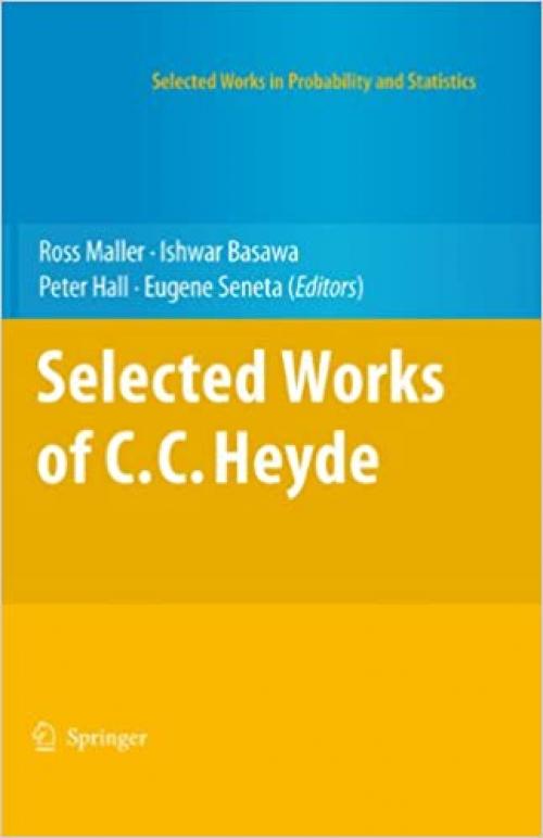  Selected Works of C.C. Heyde (Selected Works in Probability and Statistics) 