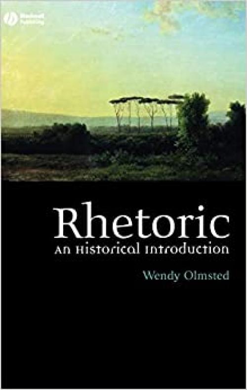  Rhetoric: An Historical Introduction 