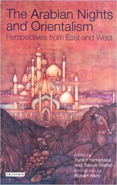  Arabian Nights and Orientalism: Perspectives from East and West 