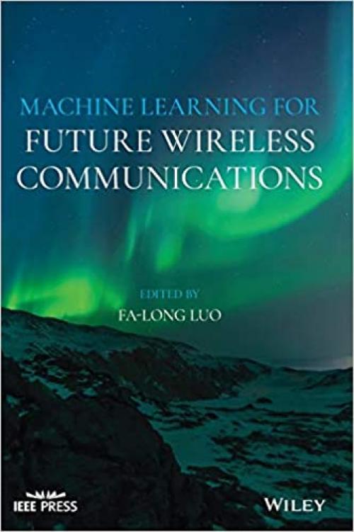  Machine Learning for Future Wireless Communications (Wiley - IEEE) 