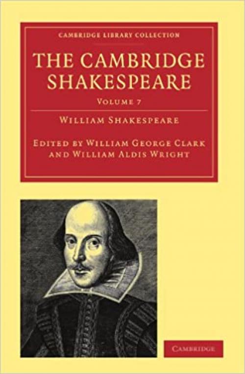  The Cambridge Shakespeare (Cambridge Library Collection - Literary Studies) (Volume 7) (Cambridge Library Collection - Shakespeare and Renaissance Drama) 