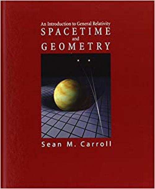  Spacetime and Geometry: An Introduction to General Relativity 