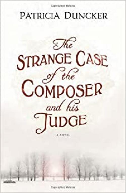  The Strange Case of the Composer and His Judge: A Novel 