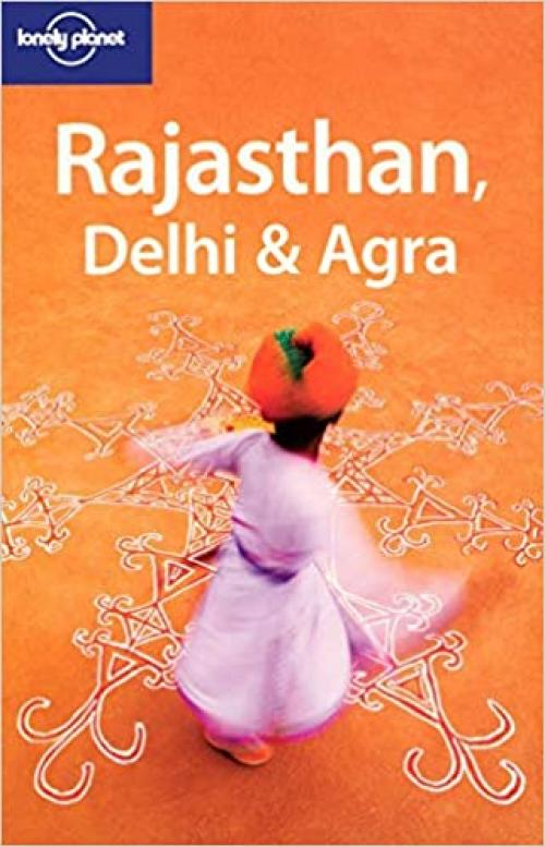  Lonely Planet Rajasthan, Delhi & Agra (Regional Travel Guide) 