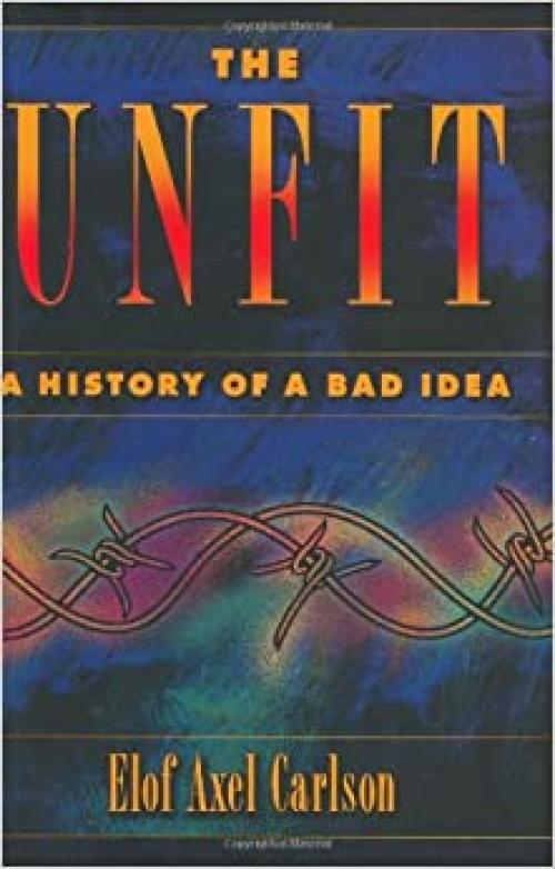  The Unfit: A History of a Bad Idea 