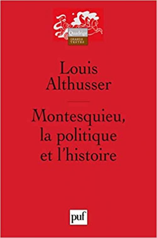  Montesquieu, la politique et l'histoire (Quadrige) (French Edition) 