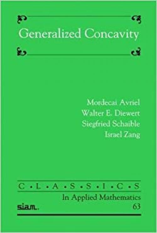  Generalized Concavity (Classics in Applied Mathematics) 