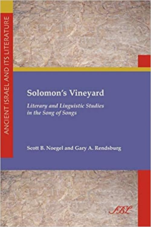  Solomon's Vineyard: Literary and Linguistic Studies in the Song of Songs (Society of Biblical Literature. Ancient Israel and Its Liter) 