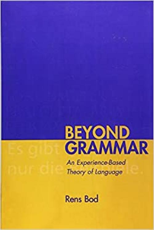  Beyond Grammar: An Experience-Based Theory of Language (Volume 88) (Lecture Notes) 