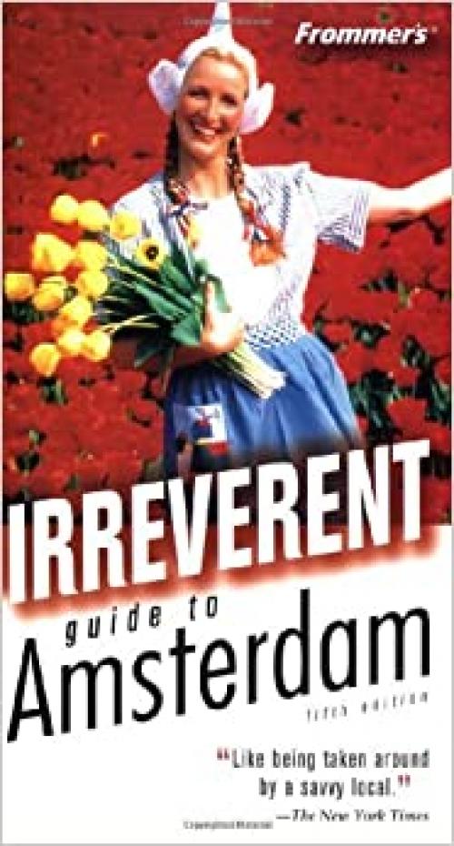  Frommer's Irreverent Guide to Amsterdam (Irreverent Guides) 