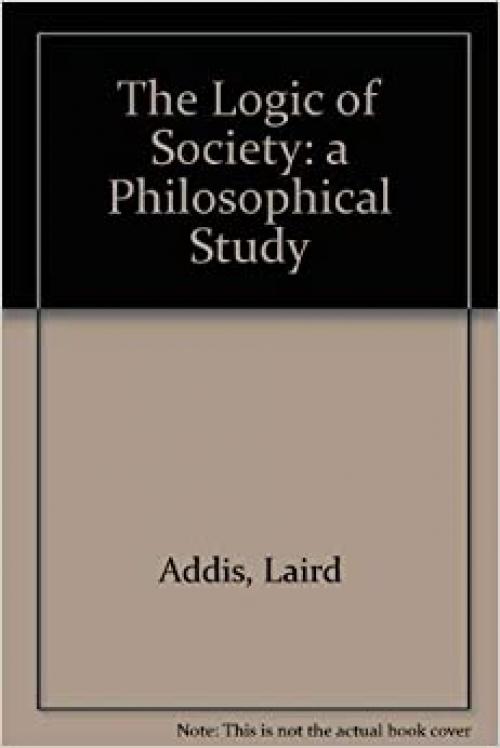  The Logic of Society: A Philosophical Study 