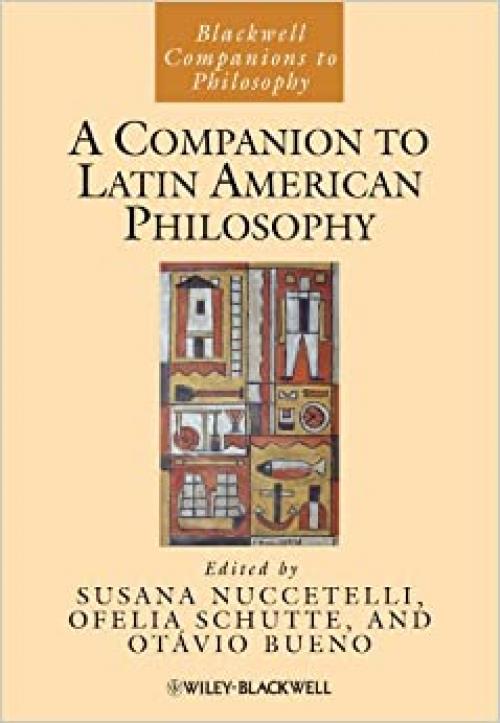  A Companion to Latin American Philosophy 