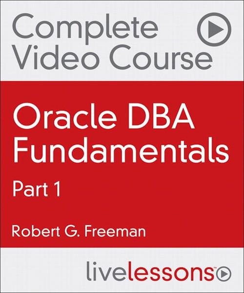 Oreilly - Oracle DBA Fundamentals - 9780134665214