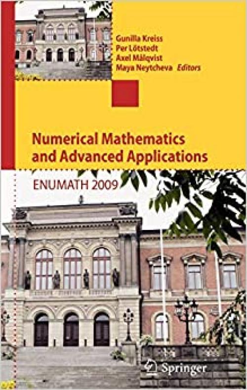  Numerical Mathematics and Advanced Applications 2009: Proceedings of ENUMATH 2009, the 8th European Conference on Numerical Mathematics and Advanced Applications, Uppsala, July 2009 