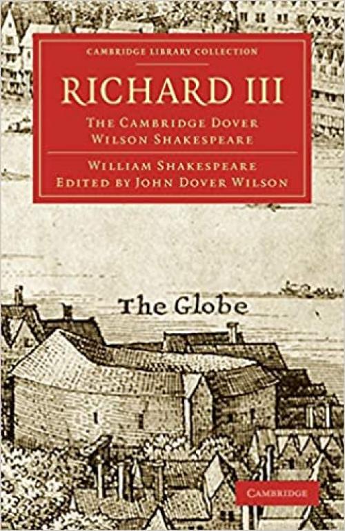  Richard III: The Cambridge Dover Wilson Shakespeare (Cambridge Library Collection - Shakespeare and Renaissance Drama) 