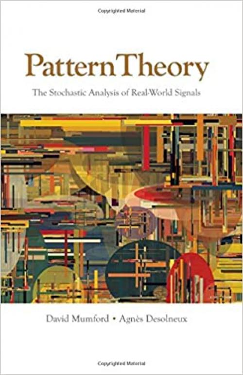  Pattern Theory: The Stochastic Analysis of Real-World Signals (Applying Mathematics) 