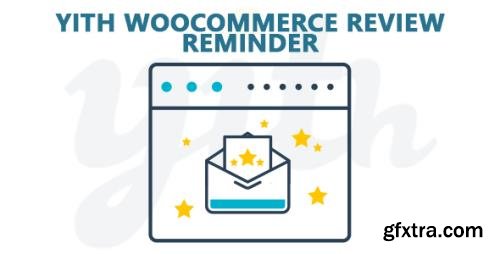 YiThemes - YITH WooCommerce Review Reminder v1.7.2