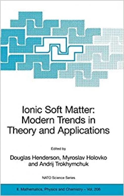  Ionic Soft Matter: Modern Trends in Theory and Applications: Proceedings of the NATO Advanced Research Workshop on Ionic Soft Matter: Modern Trends in ... April, 2004 (Nato Science Series II: (206)) 