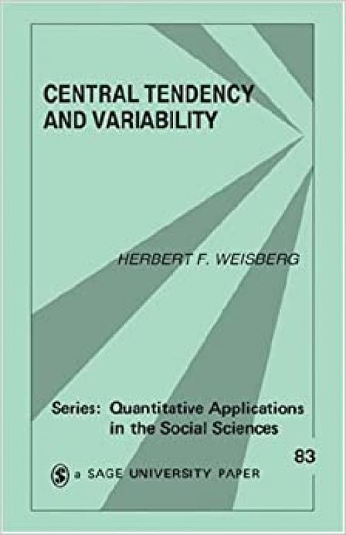  Central Tendency and Variability (Quantitative Applications in the Social Sciences) 