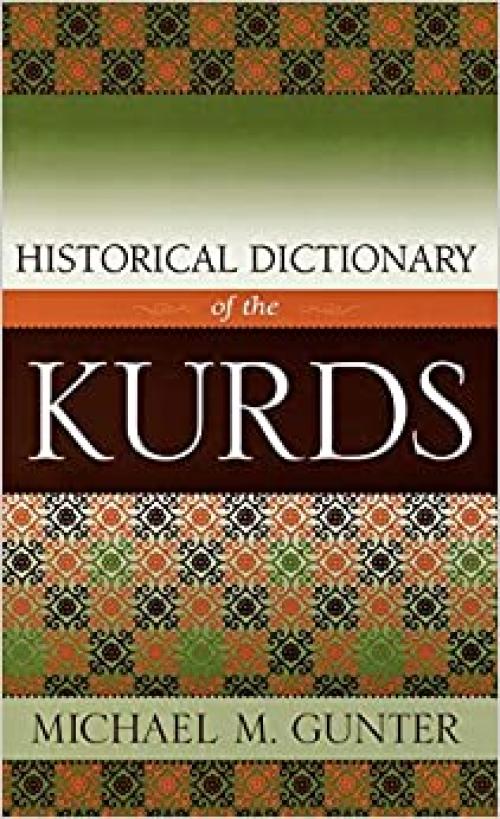  Historical Dictionary of the Kurds (Historical Dictionaries of Peoples and Cultures) 