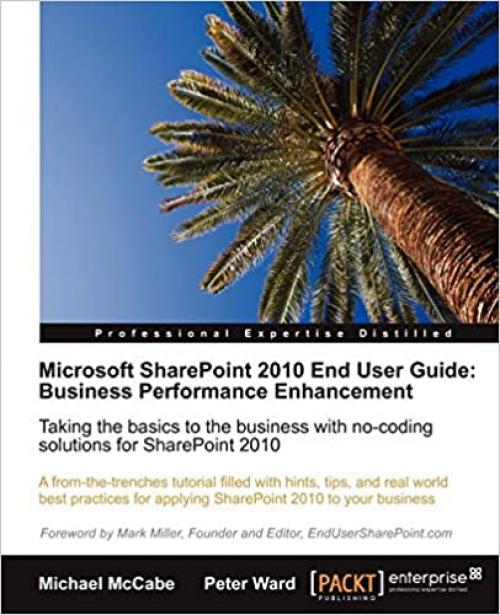  Microsoft SharePoint 2010 End User Guide: Business Performance Enhancement 