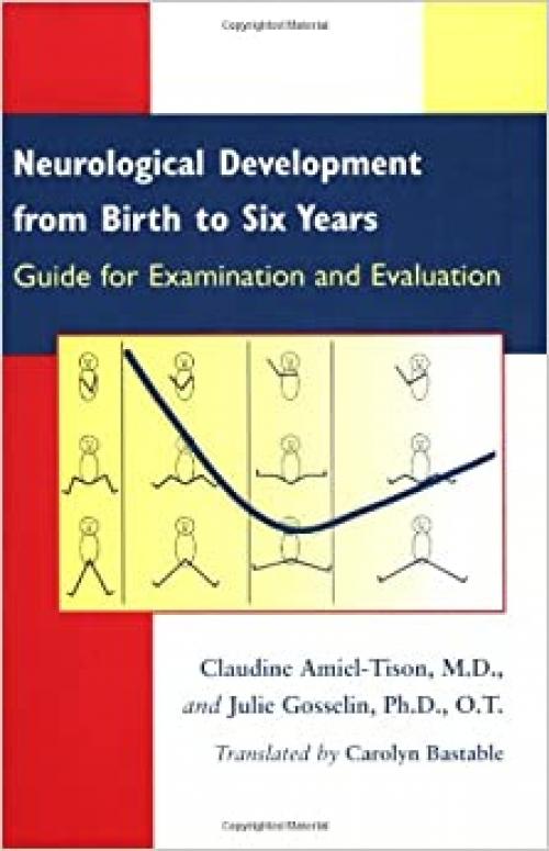  Neurological Development from Birth to Six Years: Guide for Examination and Evaluation 