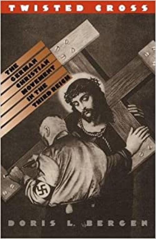  Twisted Cross: The German Christian Movement in the Third Reich 