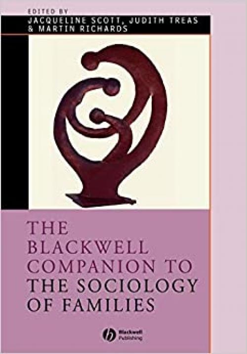  The Blackwell Companion to the Sociology of Families 