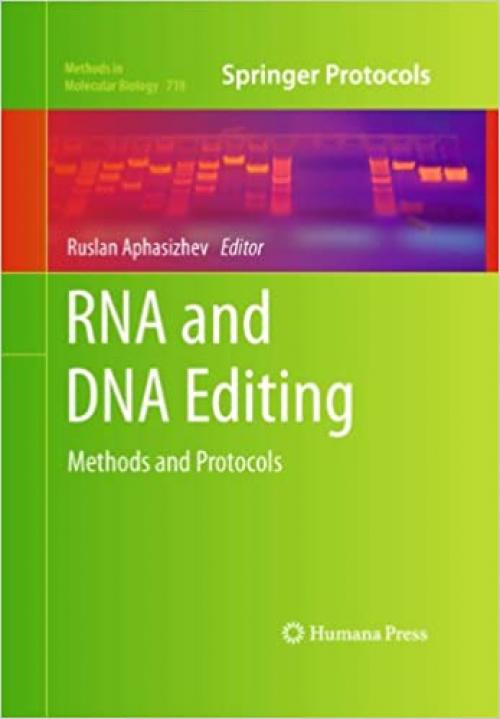  RNA and DNA Editing: Methods and Protocols (Methods in Molecular Biology (718)) 