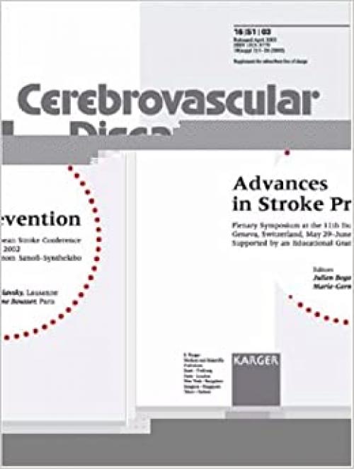  Advances in Stroke Prevention: Plenary Symposium at the 11th European Stroke Conference, Geneva, May-June 2002 (CEREBROVASCULAR DISEASES) 