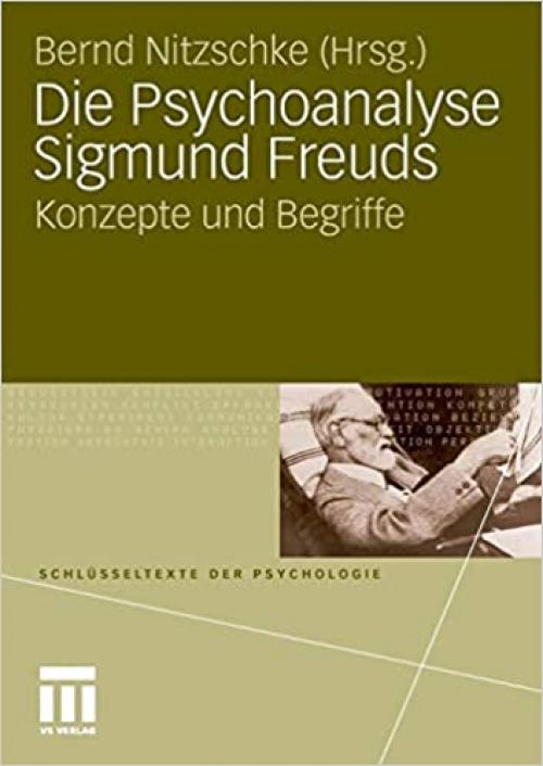  Die Psychoanalyse Sigmund Freuds: Konzepte und Begriffe (Schlüsseltexte der Psychologie) (German Edition) 