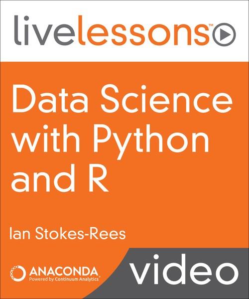 Oreilly - Data Science with Python and R (Anaconda Video Series) - 9780134672618