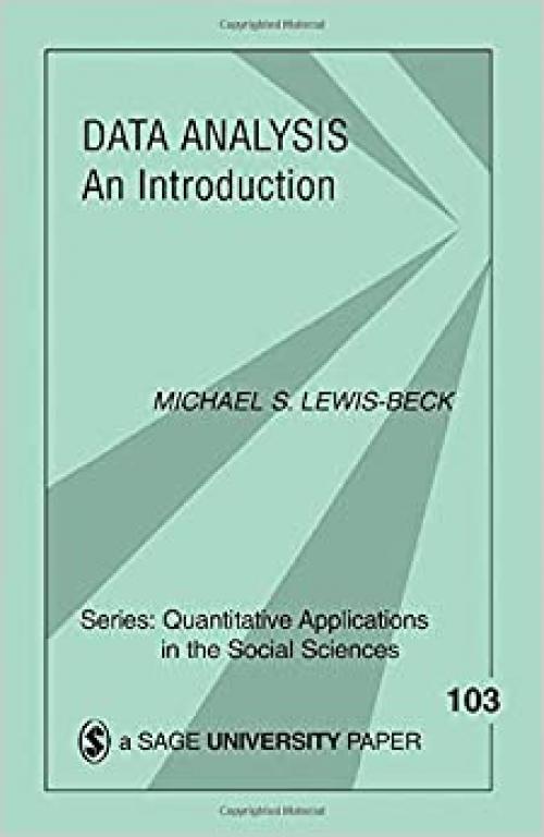  Data Analysis: An Introduction (Quantitative Applications in the Social Sciences) 