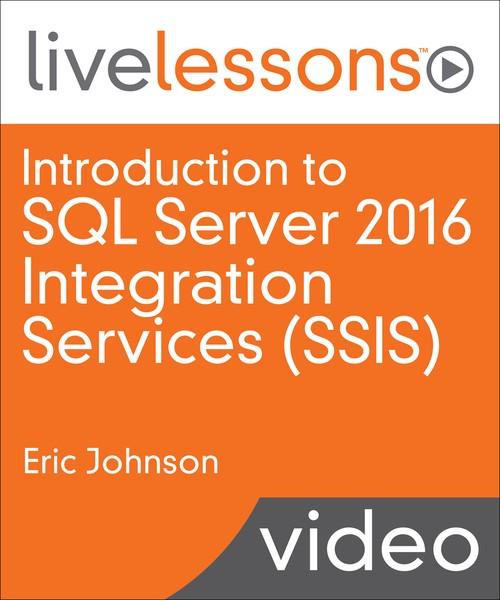 Oreilly - Introduction to SQL Server 2016 Integration Services (SSIS): Getting Started with Extract, Transform, and Load (ETL) Using SSIS - 9780134679310