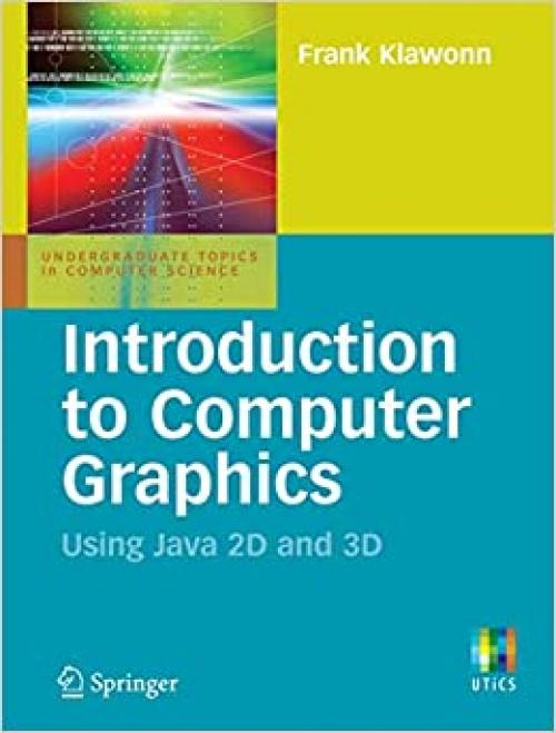  Introduction to Computer Graphics: Using Java 2D and 3D (Undergraduate Topics in Computer Science) 