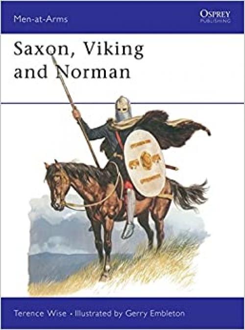  Saxon, Viking and Norman (Men at Arms Series, 85) 