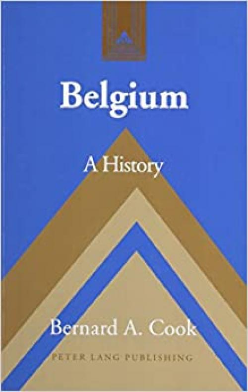  Belgium: A History- Second Printing (Studies in Modern European History) (v. 50) 