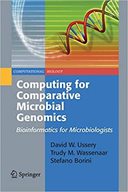  Computing for Comparative Microbial Genomics: Bioinformatics for Microbiologists (Computational Biology (8)) 