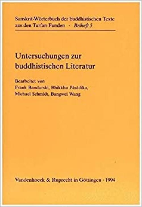  Untersuchungen zur buddhistischen Literatur (SANSKRIT-WORTERBUCH / BEIHEFTE) 