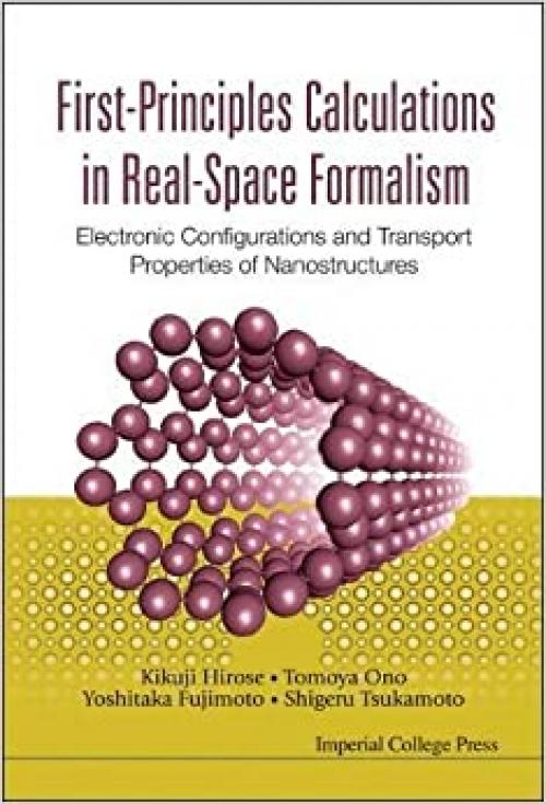  First-Principles Calculations in Real-Space Formalism: Electronic Configurations and Transport Properties of Nanostructures 