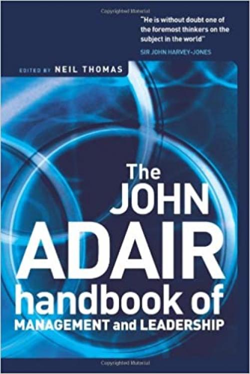  John Adair: The Handbook of Management and Leadership 