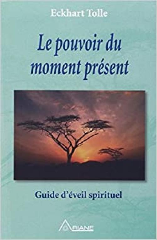  Le pouvoir du moment présent (French Edition) 